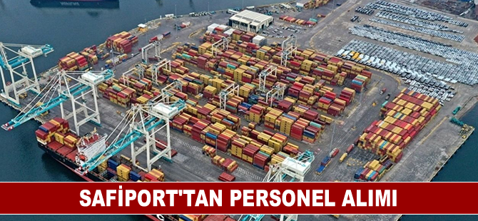 Safiport'tan çok sayıda personel alımı