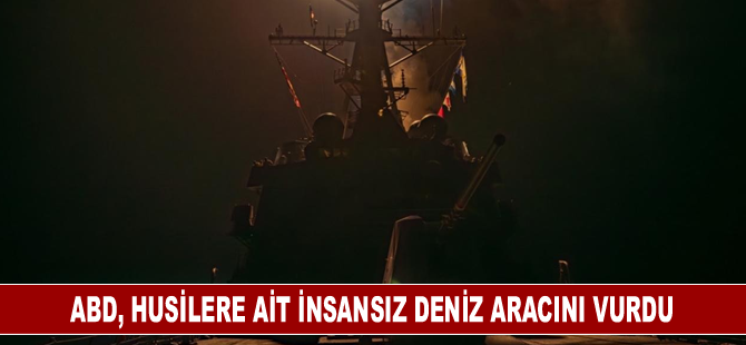 ABD, Husilere ait insansız deniz aracını vurdu
