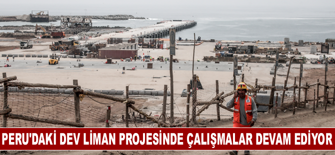 Peru'daki dev liman projesinde çalışmalar devam ediyor