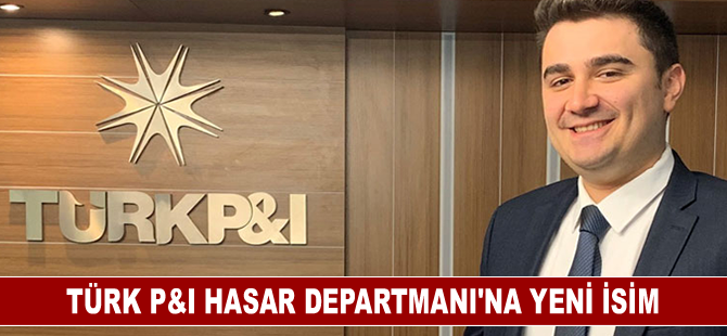 Türk P&I Hasar Departmanı'na yeni isim