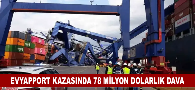 Evyapport kazasında 78 milyon dolarlık dava