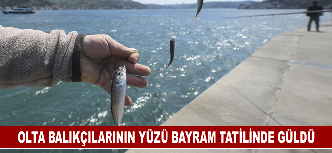 Olta balıkçılarının yüzü bayram tatilinde güldü
