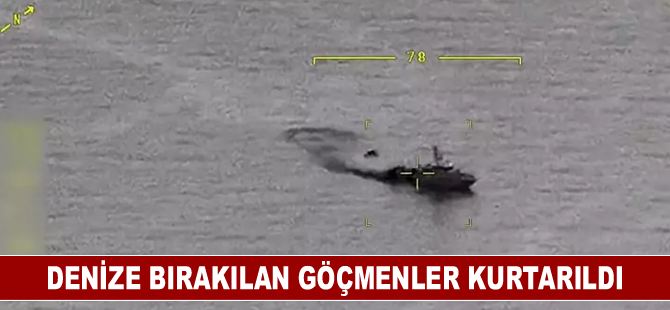 Denize bırakılan göçmenler kurtarıldı