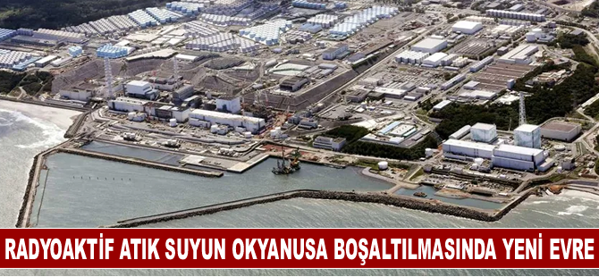 Radyoaktif atık suyun okyanusa boşaltılmasında yeni evre yarın başlıyor