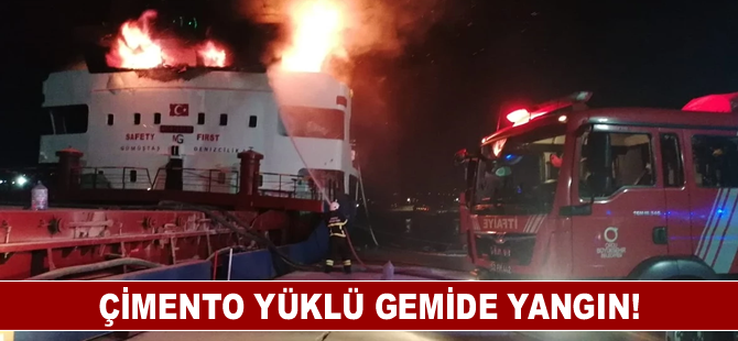 Çimento yüklü gemide yangın!