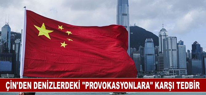 Çin'den denizlerdeki "provokasyonlara" karşı tedbir