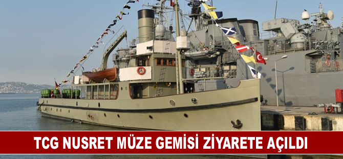 TCG Nusret Müze Gemisi ziyarete açıldı