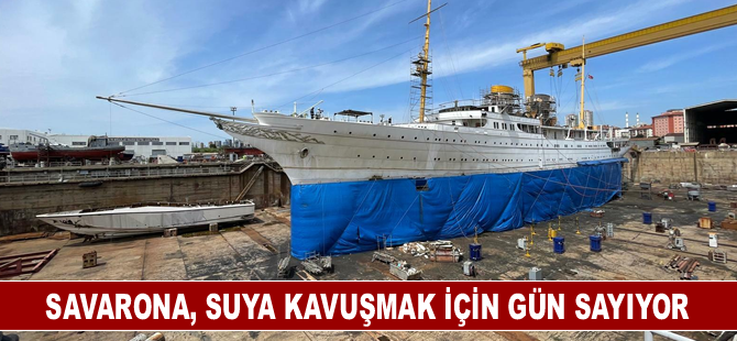 Savarona suya kavuşmak için gün sayıyor