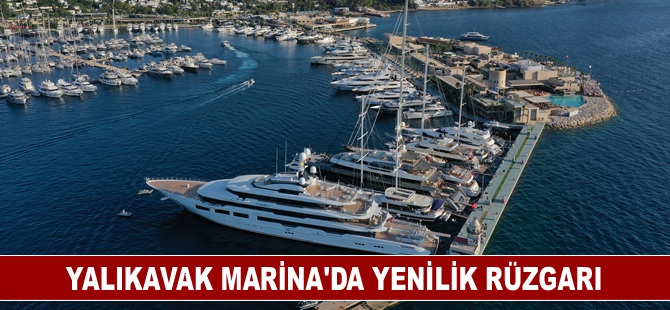Yalıkavak Marina'da yenilik rüzgarı