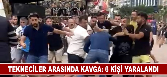 Tekneciler arasında çıkan kavgada 6 kişi yaralandı