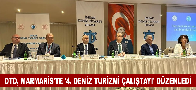 DTO, Marmaris'te '4. Deniz Turizmi Çalıştayı' düzenledi