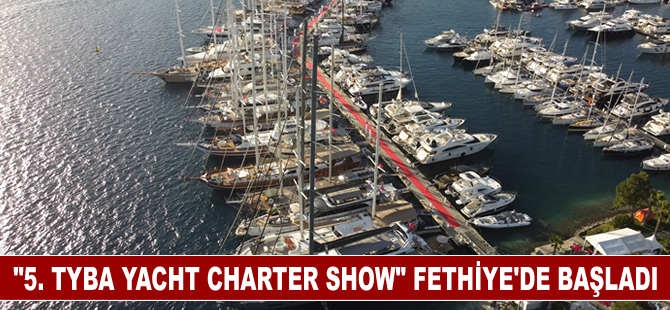 "5. TYBA Yacht Charter Show" Fethiye'de başladı