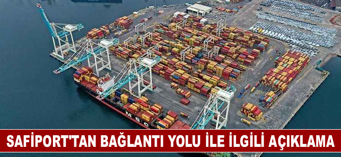 Safiport'tan bağlantı yolu ile ilgili açıklama