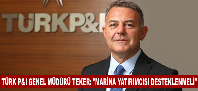 Ufuk Teker : “marina yatırımcısı desteklenmeli”