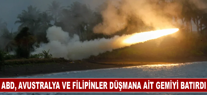 ABD, Avustralya ve Filipinler düşmana ait gemiyi batırdı