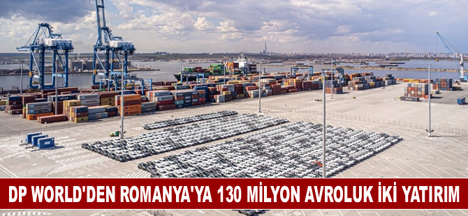 DP World'den Romanya'ya 130 milyon avroluk iki yatırım