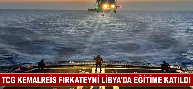 TCG Kemalreis fırkateyni Libya'da eğitime katıldı