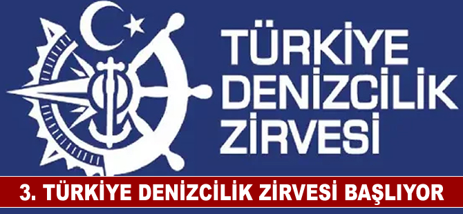 3. Türkiye Denizcilik Zirvesi başlıyor
