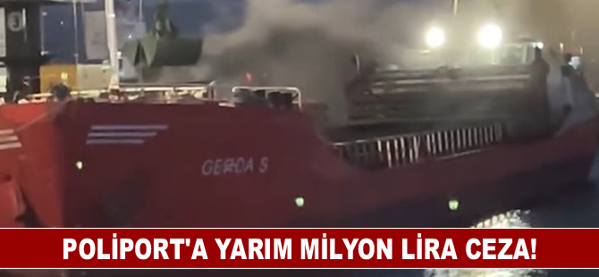 Poliport’a yarım milyon lira ceza kesildi!
