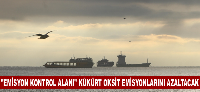 "Emisyon kontrol alanı" uygulaması kükürt oksit emisyonlarını azaltacak