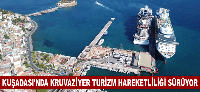 Kuşadası'nda kruvaziyer turizm hareketliliği sürüyor