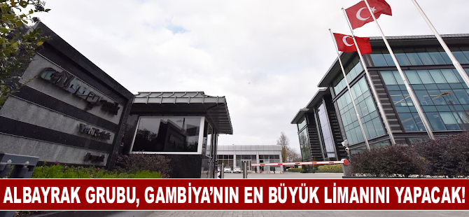 Albayrak Grubu, Gambiya’nın en büyük limanını yapacak