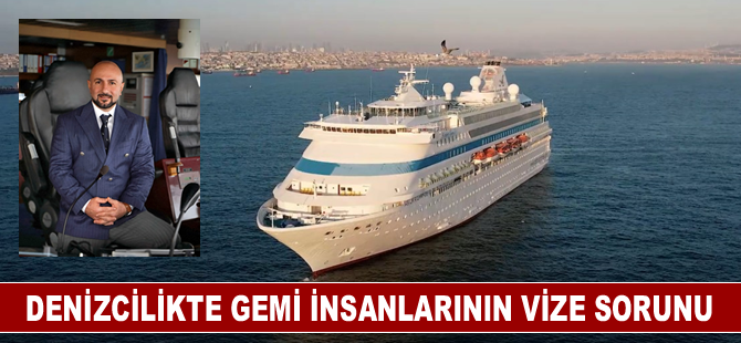 Denizcilikte gemi insanlarının vize sorunu