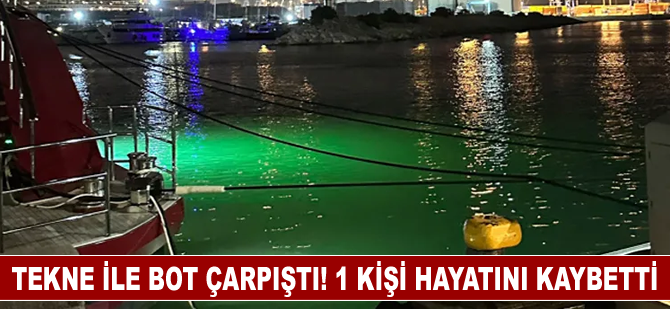 Tekne ile bot çarpıştı! 1 kişi hayatını kaybetti