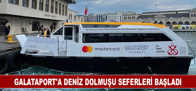 Galataport’a deniz dolmuşu seferleri başladı