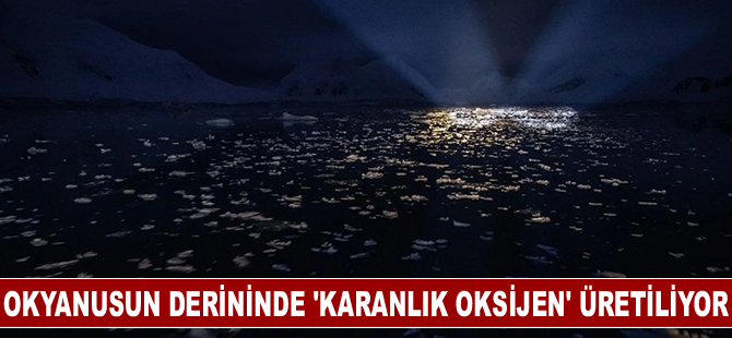 Okyanusun derininde 'karanlık oksijen' üretiliyor