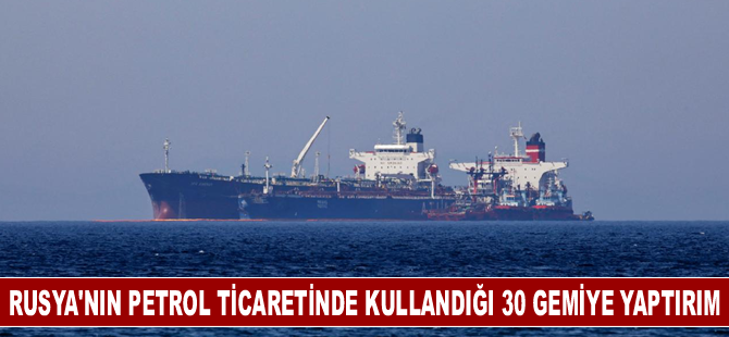 İngiltere, Rusya'nın petrol ticaretinde kullanıldığı 30 gemiye yaptırım uygulayacak