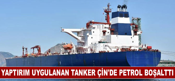 Yaptırım uygulanan tanker Çin'de petrol boşalttı