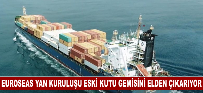 Euroseas yan kuruluşu eski kutu gemisini elden çıkarıyor