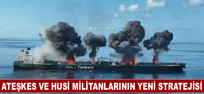 Ateşkes ve Husi Militanlarının Yeni Stratejisi