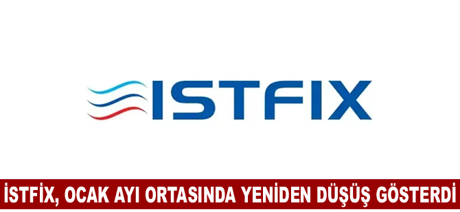 İSTFİX, Ocak ayı ortasında yeniden düşüş gösterdi