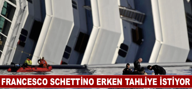 Francesco Schettino erken tahliye istiyor