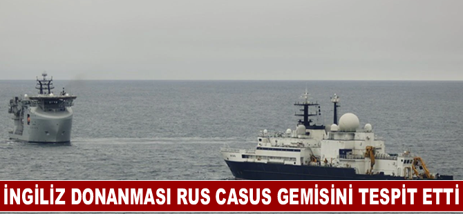 İngiliz Donanması Rus casus gemisini tespit etti
