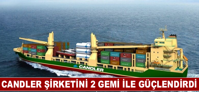 Candler şirketini 2 gemi ile güçlendirdi