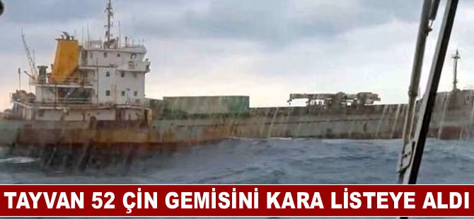 Tayvan 52 Çin gemisini kara listeye aldı