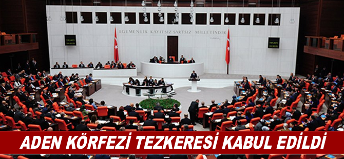 Aden Körfezi Tezkeresi Kabul Edildi