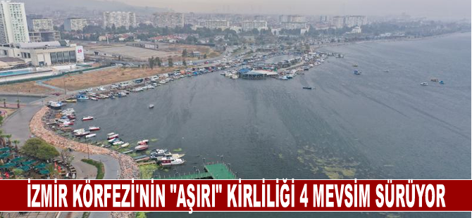 İzmir Körfezi'nin "aşırı" kirliliği 4 mevsim sürüyor