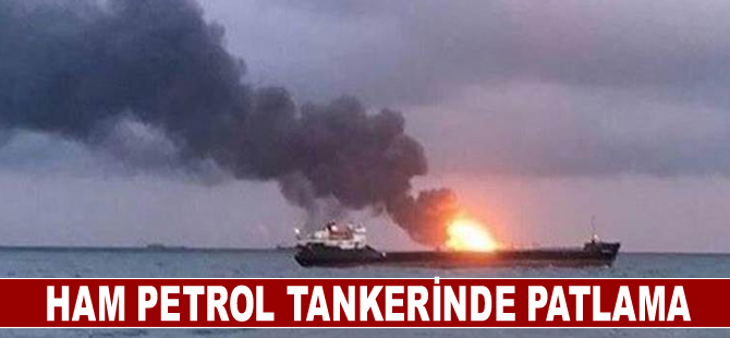 Ham petrol tankerinde patlama