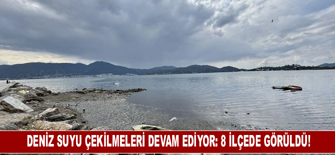 Deniz suyu çekilmeleri devam ediyor: 8 ilçede görüldü!