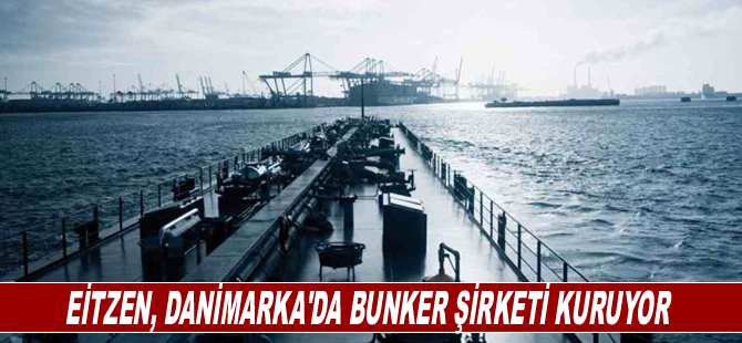 Eitzen, Danimarka'da bunker şirketi kuruyor