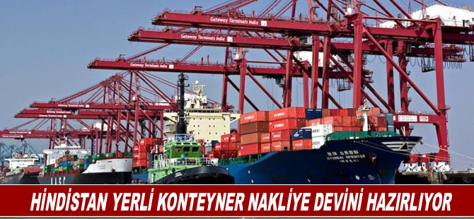 Hindistan yerli konteyner nakliye devini hazırlıyor