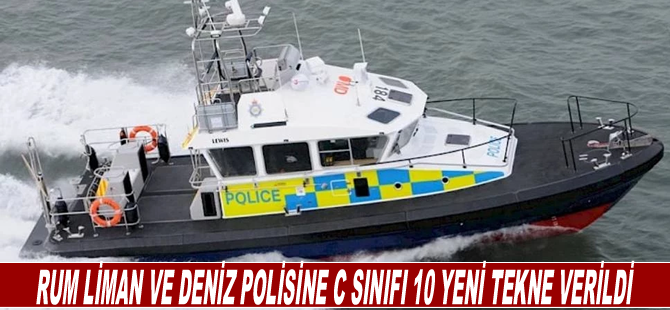 Rum Liman ve Deniz Polisine C sınıfı 10 yeni tekne verildi