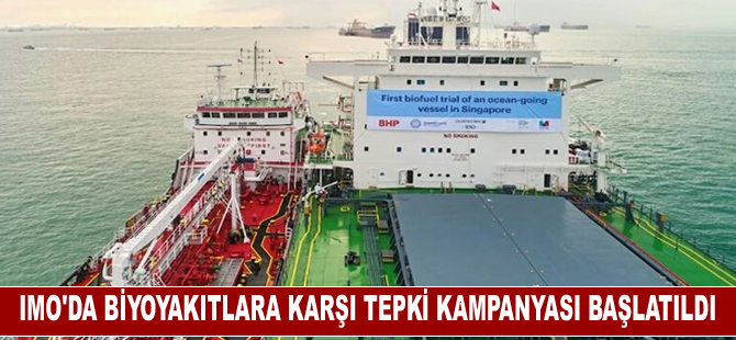 IMO'da biyoyakıtlara karşı tepki kampanyası başlatıldı