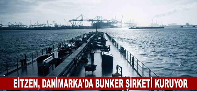 Eitzen, Danimarka'da bunker şirketi kuruyor