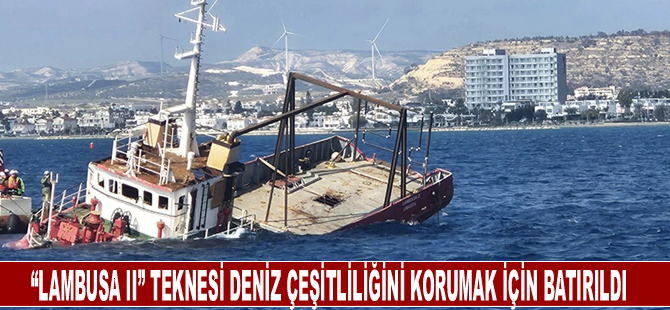 “Lambusa II” teknesi deniz çeşitliliğini korumak için batırıldı
