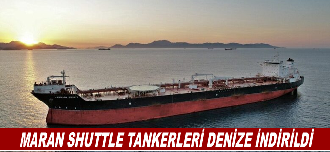Maran Shuttle Tankerleri denize indirildi